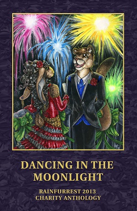 Dancing in the Moonlight: RainFurrest 2013 Charity Anthology
