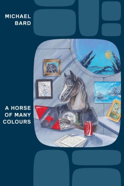 A Horse of Many Colours; cover by Heather Bruton A Horse of Many Colours