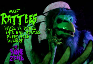 Meet Rattles: Lives in bones, eats bad movies, pukes acid, vulture.