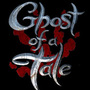 Ghost of a Tale