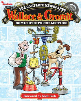 Wallace & Gromit: The Complete Newspaper Comic Strips Collection. Volume 1, 2010-2011